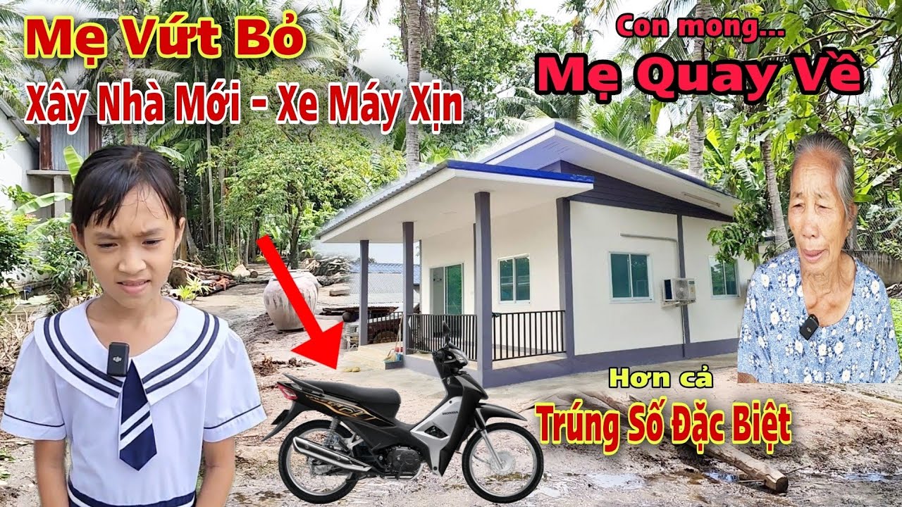 Mẹ Hối Hận - "Cô Bé Xinh Đẹp" bất ngờ nhận Nhà Mới và Xe Máy Xịn với Số Tiền Lớn