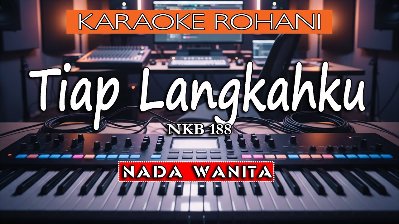Tiap Langkah Ku-Nada Wanita(B=1)-Karaoke Rohan iLirik Lagu Rohani HD