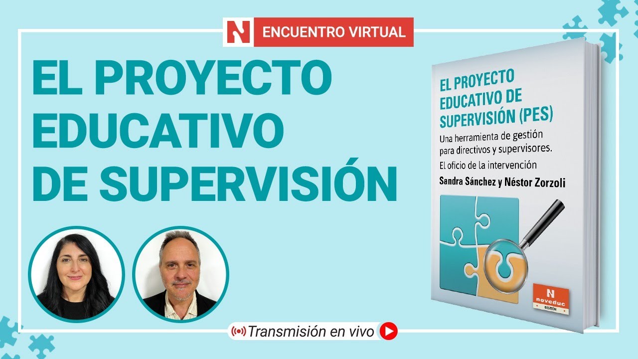 El Proyecto Educativo de Supervisión - Sandra Sánchez y Néstor Zorzoli - Con Mónica Coronado