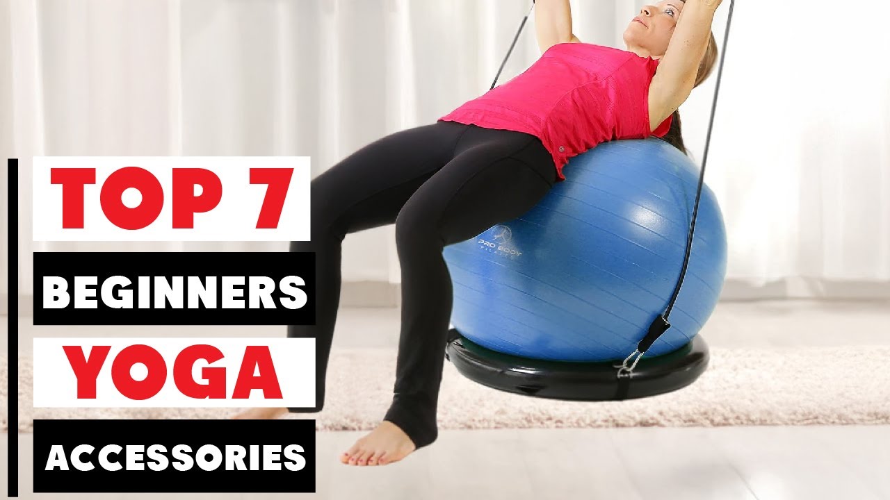 7 Best Yoga Accessories for Beginners to Enhance Your Practice
