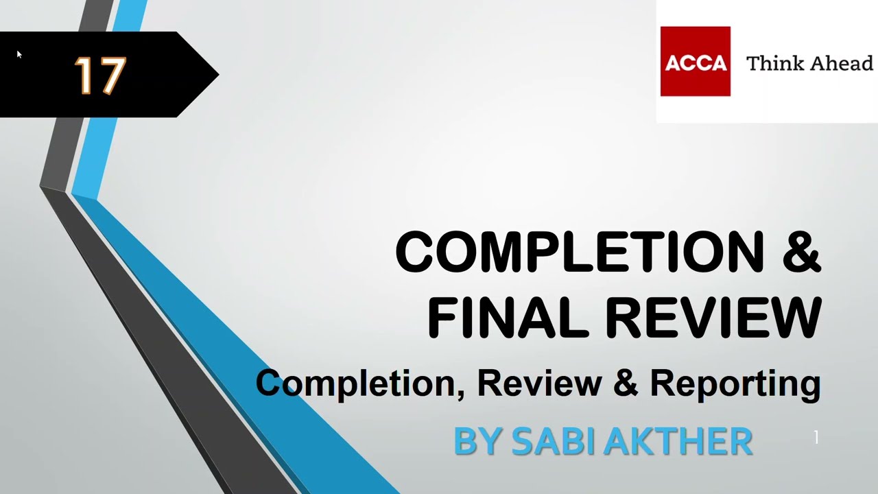 ACCA I Advanced Audit & Assurance (AAA) I Completion & Final Review - AAA Lecture 17