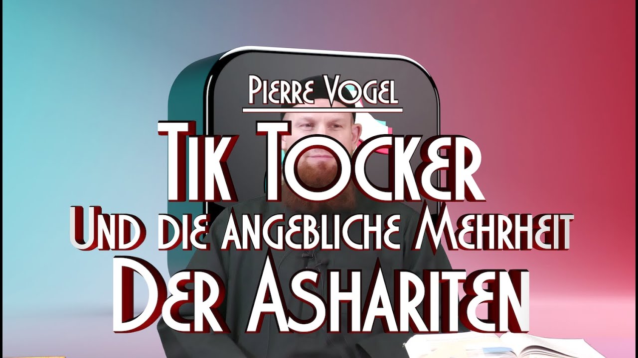TIK TOCKER UND DIE ANGEBLICHE MEHRHEIT DER ASHARITEN  mit Pierre Vogel in Braunschweig