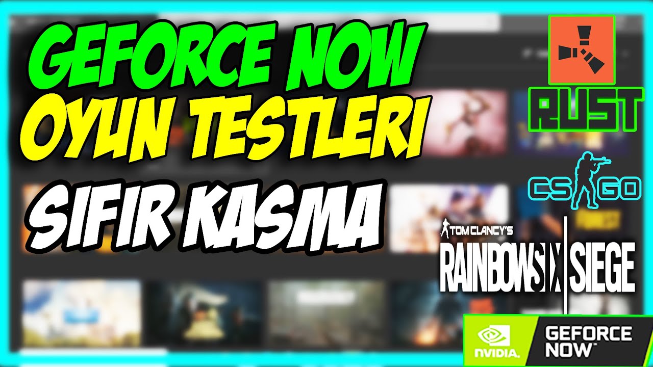 GEFORCE NOW  OYUN TESTLERI (RUST  CSGO RAINBOW SIX)