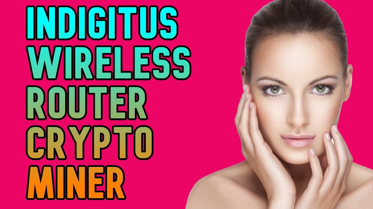 Indigitus iOT Wireless Router Crypto Miner