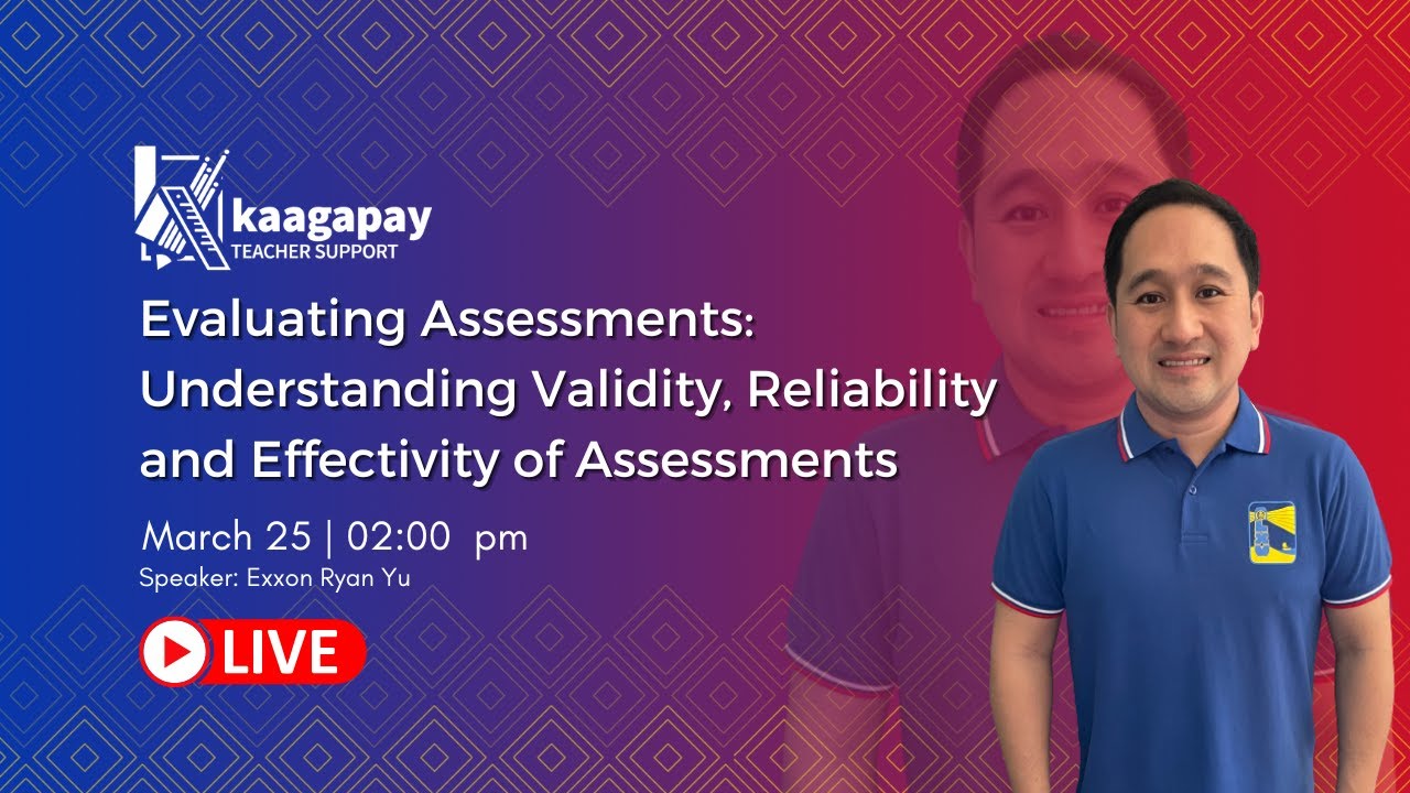 Evaluating Assessments: Understanding Validity, Reliability and Effectiveness of Assessments