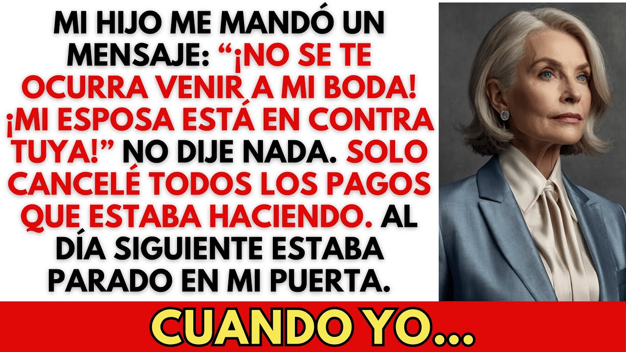 Mi Hijo Me Mensajeó: “¡No Te Atrevas a Venir a Mi Boda! ¡Mi Esposa Está en Contra Tuya! Eres una…”