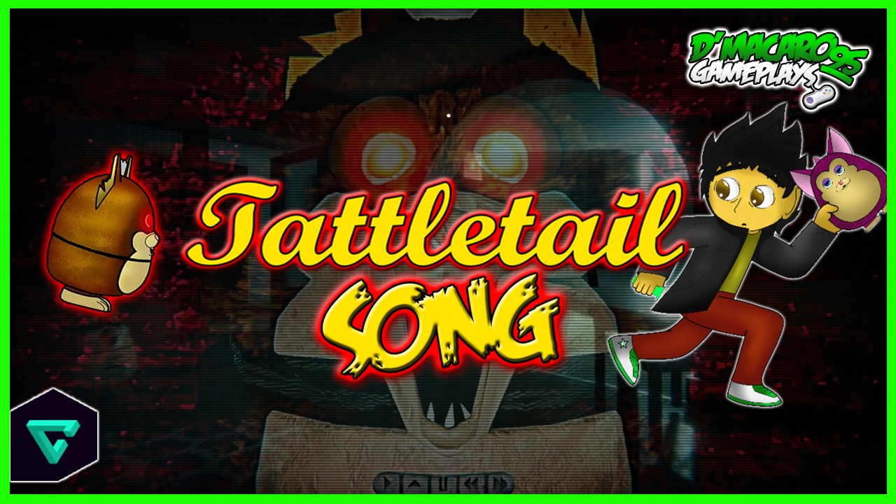 TATTLETAIL SONG!!! | LA CANCIÓN DE TATTLETAIL!!! | D´MACARO 95