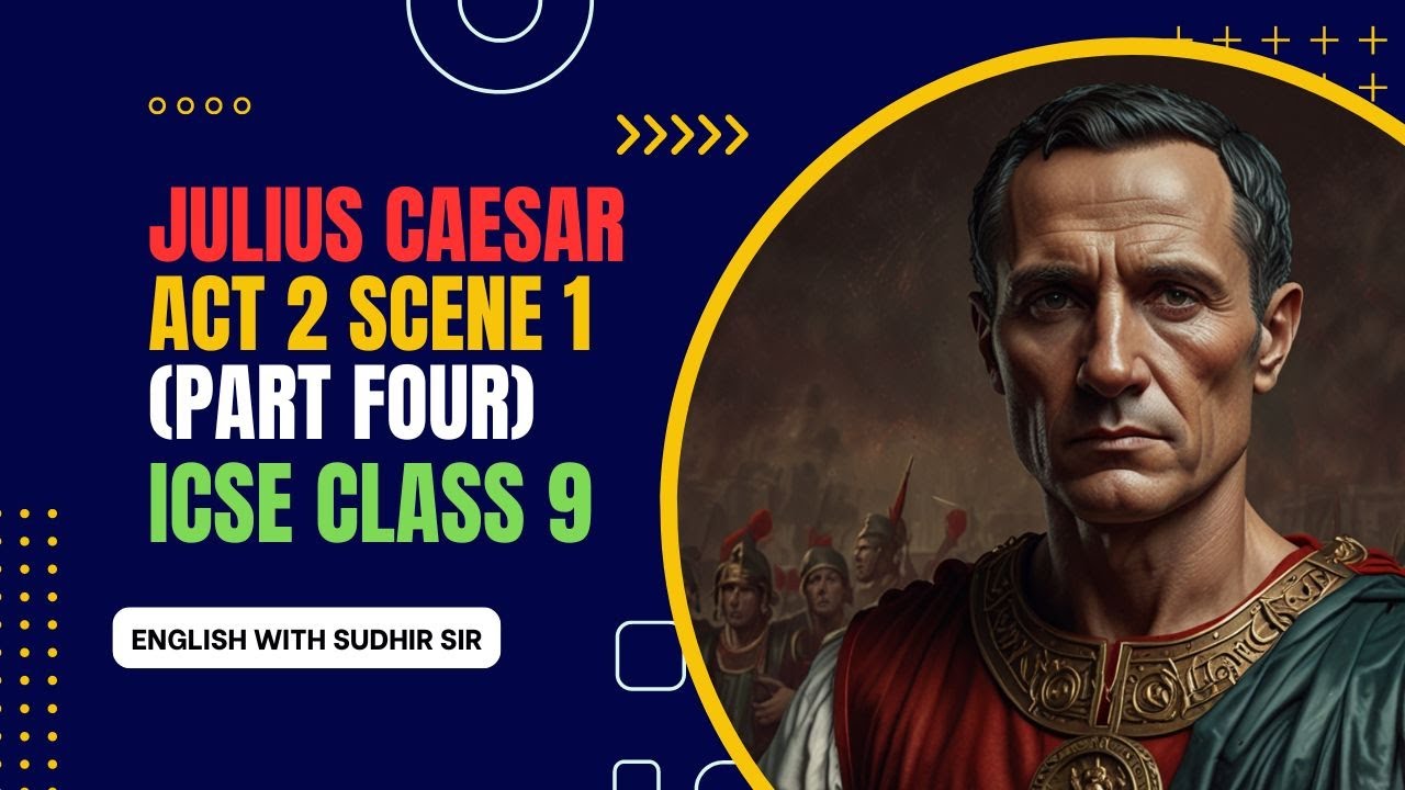 Julius Caesar Act 2 Scene 1 (Part 4) | English Explanation | ICSE Class 9 | English with Sudhir Sir