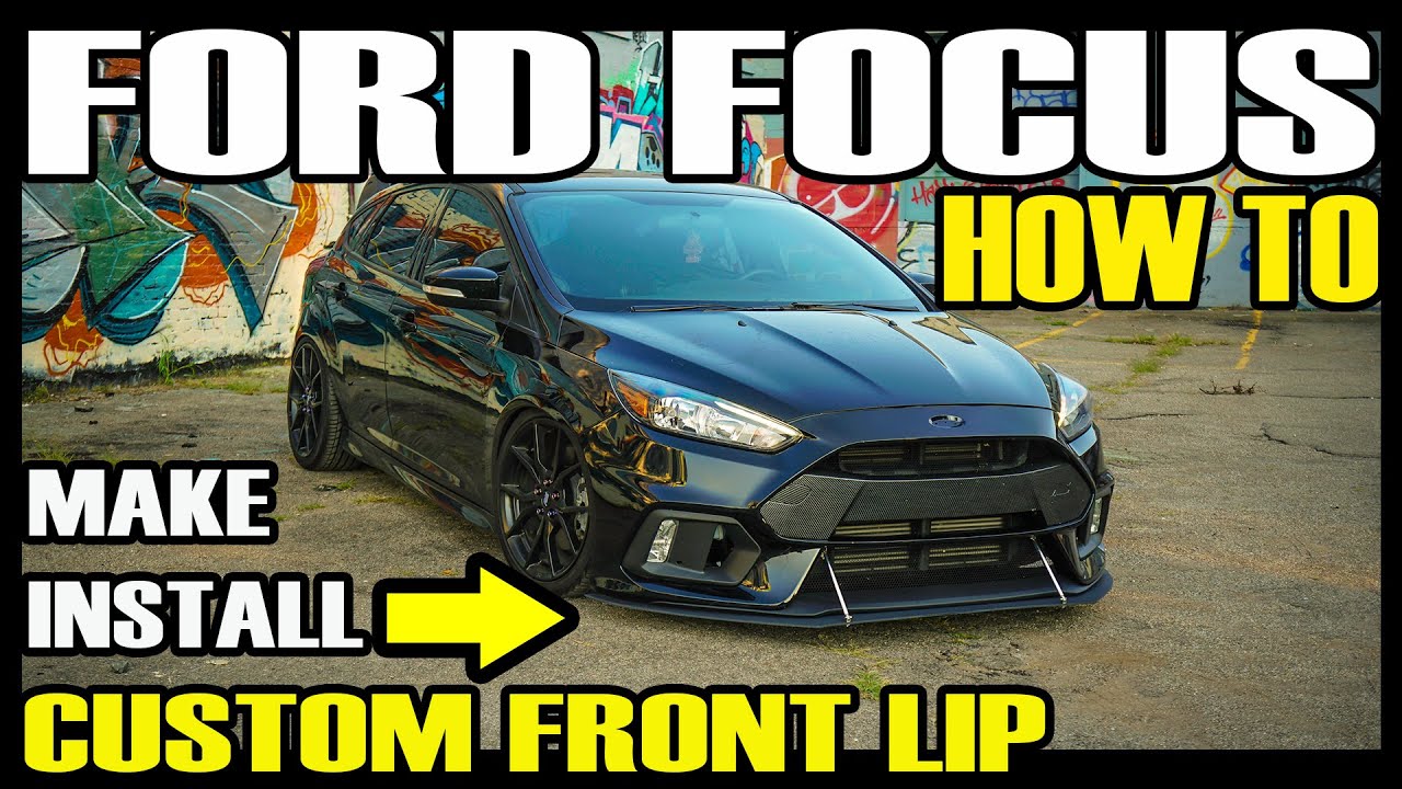 HOW TO MAKE & INSTALL CUSTOM FRONT LIP / SPLITTER - FORD FOCUS