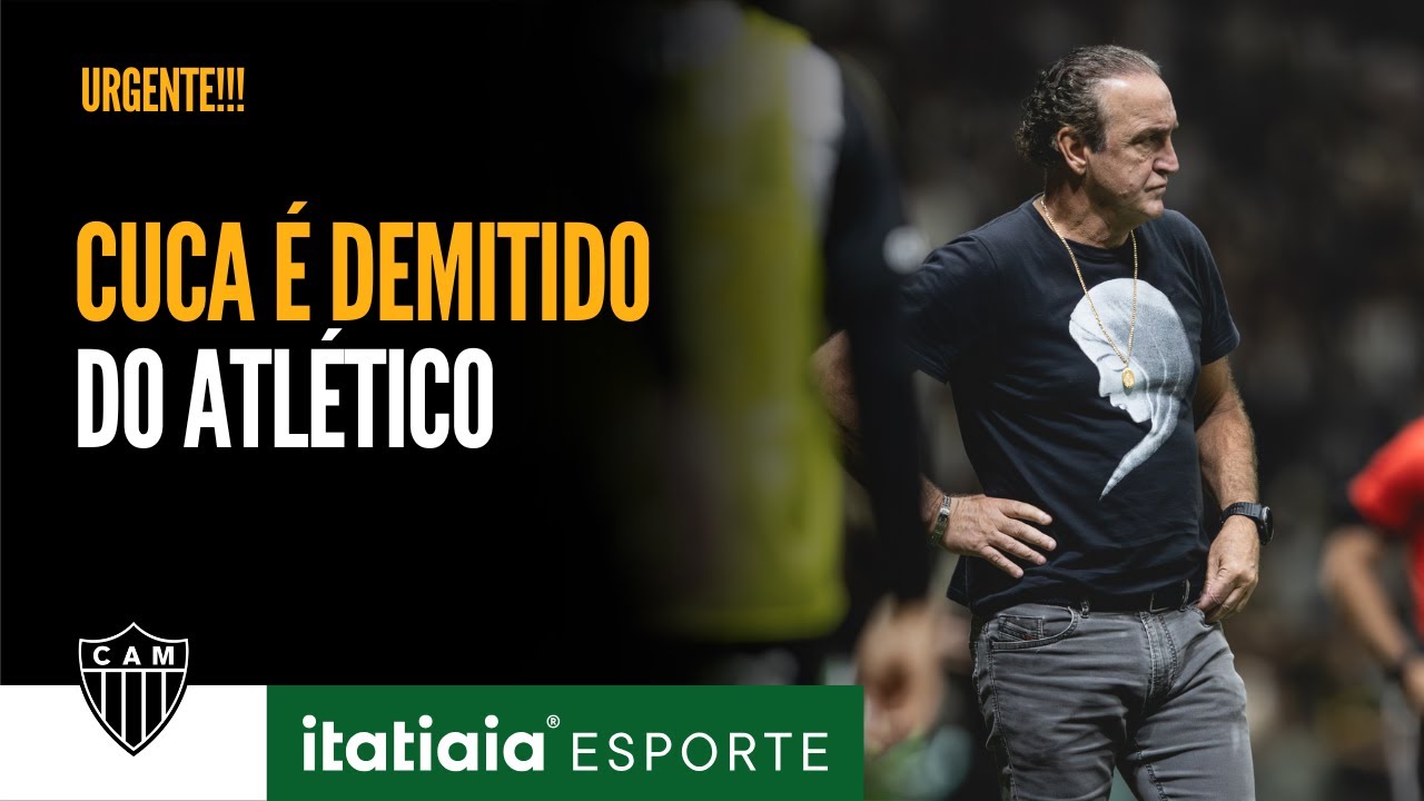 URGENTE!!! CUCA &Eacute; DEMITIDO DO ATL&Eacute;TICO!