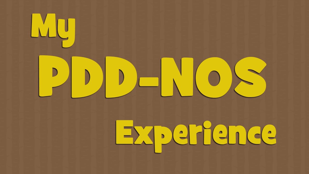 My PDD-NOS Experience