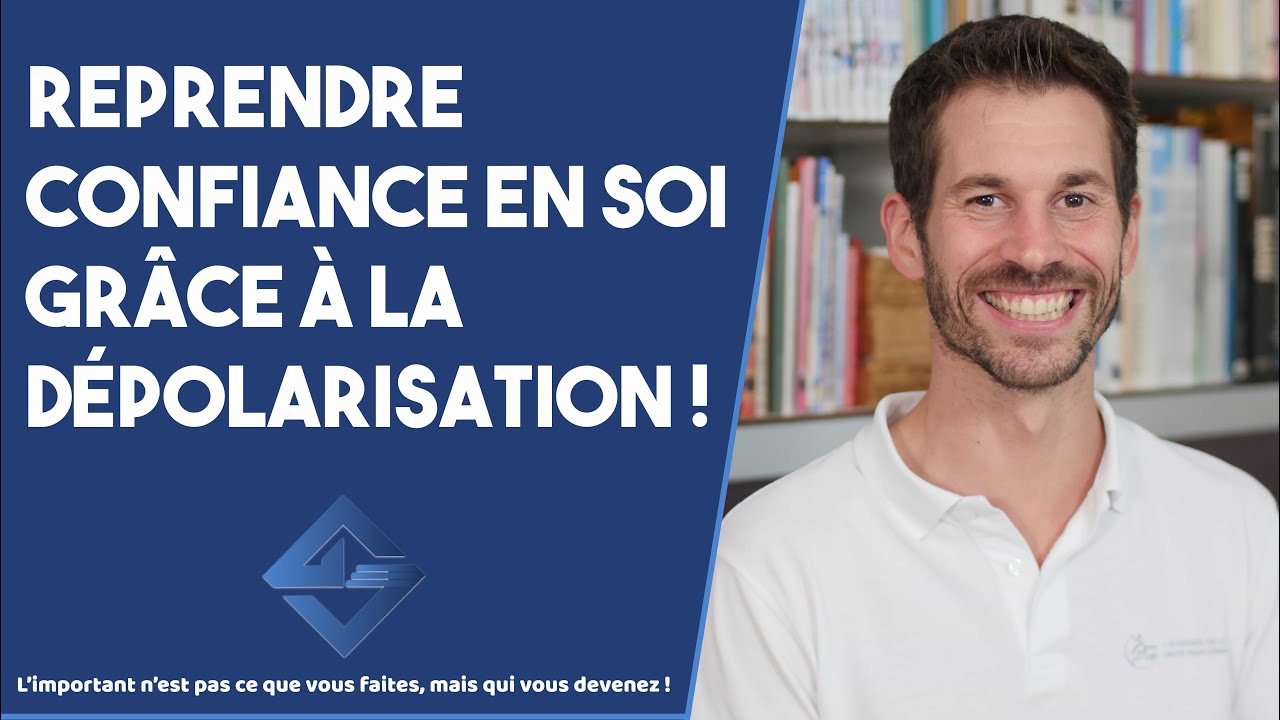 Reprendre confiance en soi gr&acirc;ce &agrave; la d&eacute;polarisation !