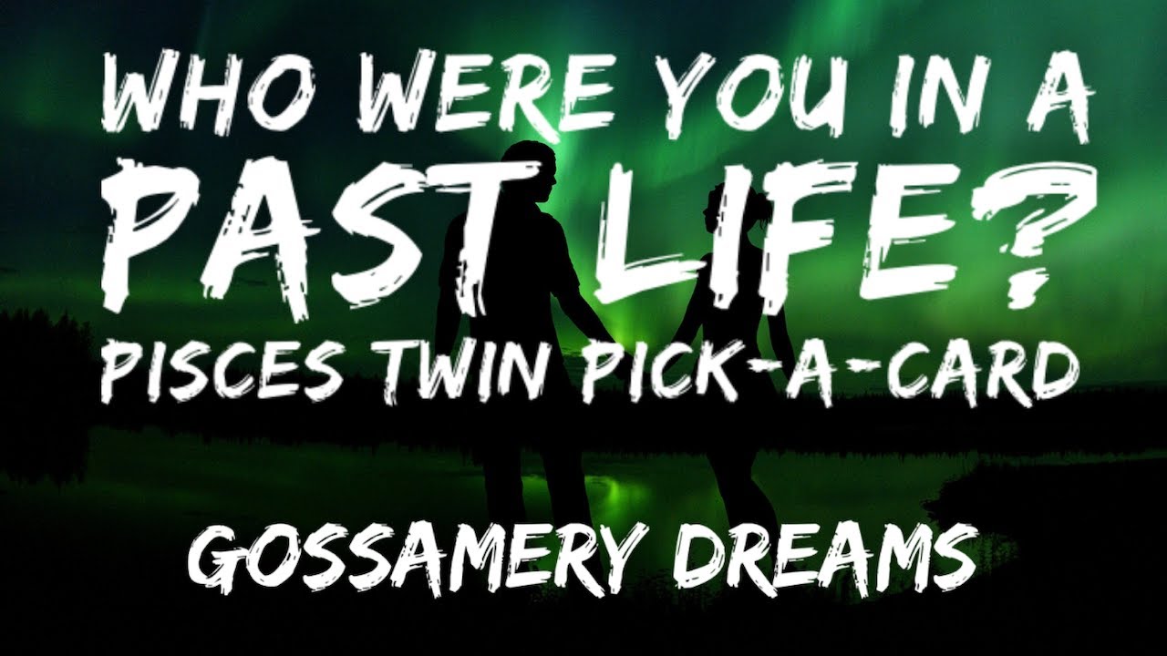 WHO WERE YOU IN PAST LIFE? PISCES TWIN PICK-A-CARD TAROT READING