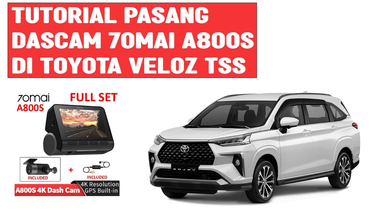 Tutorial Pemasangan Dascam 70Mai A800s di Toyota Velos TSS