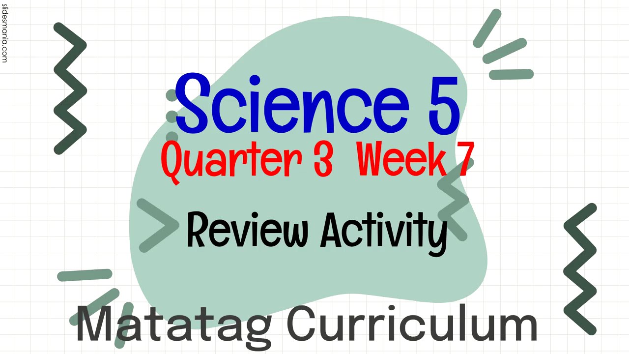 MATATAG CURRICULUM SCIENCE 5 QUARTER 3 WEEK 7 REVIEW ACTIVITY