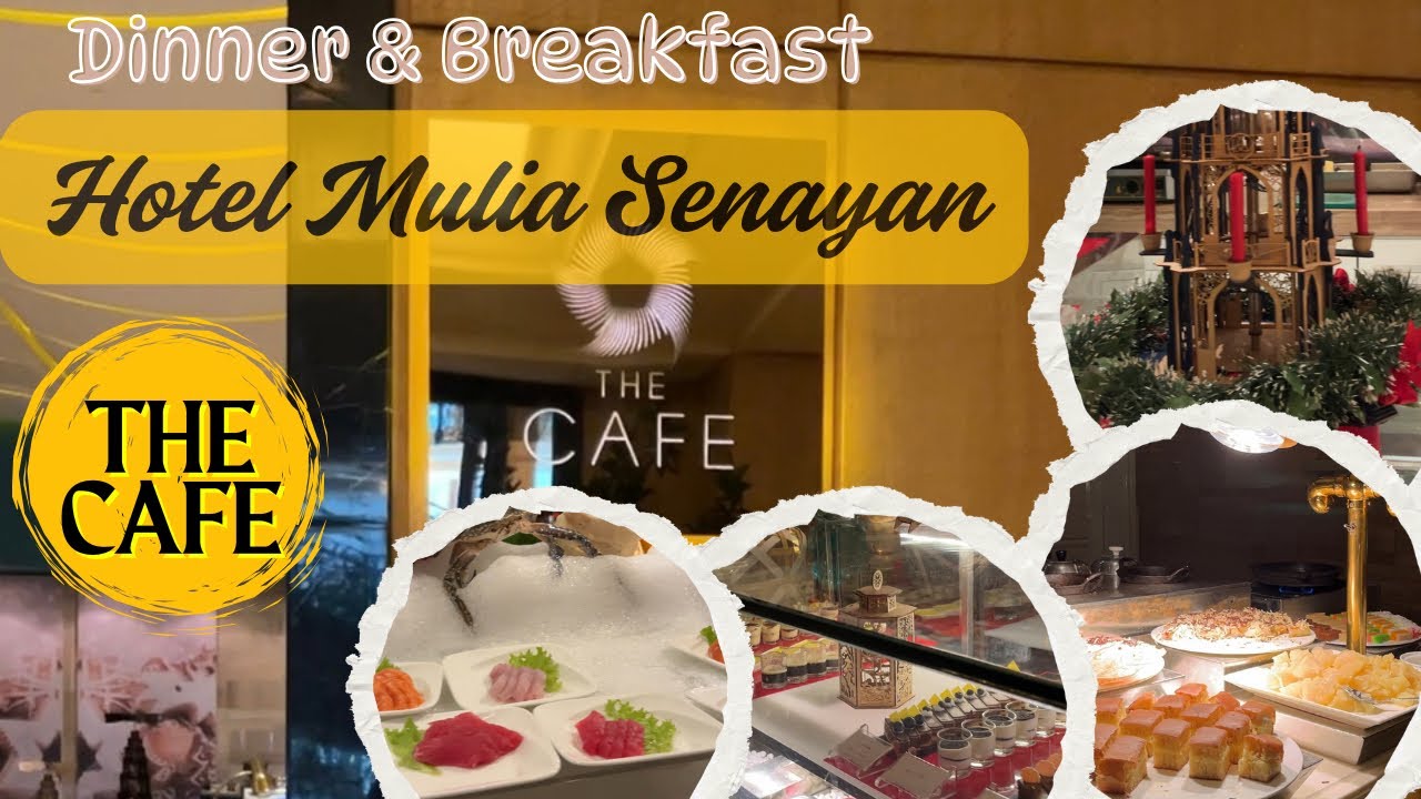 DINNER AND BREAKFAST AT THE CAFE HOTEL MULIA SENAYAN JAKARTA