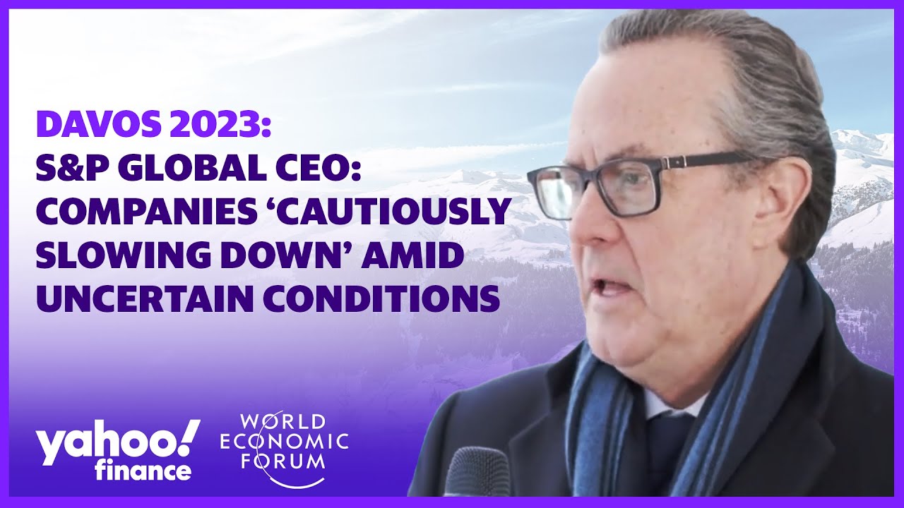 S&P Global CEO: Companies ‘cautiously slowing down’ amid uncertain conditions