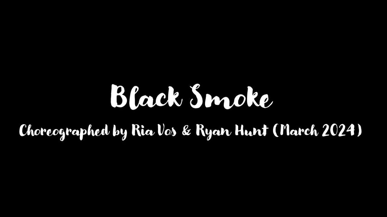 Black Smoke - Line Dance (Ria Vos & Ryan Hunt, March 2024)