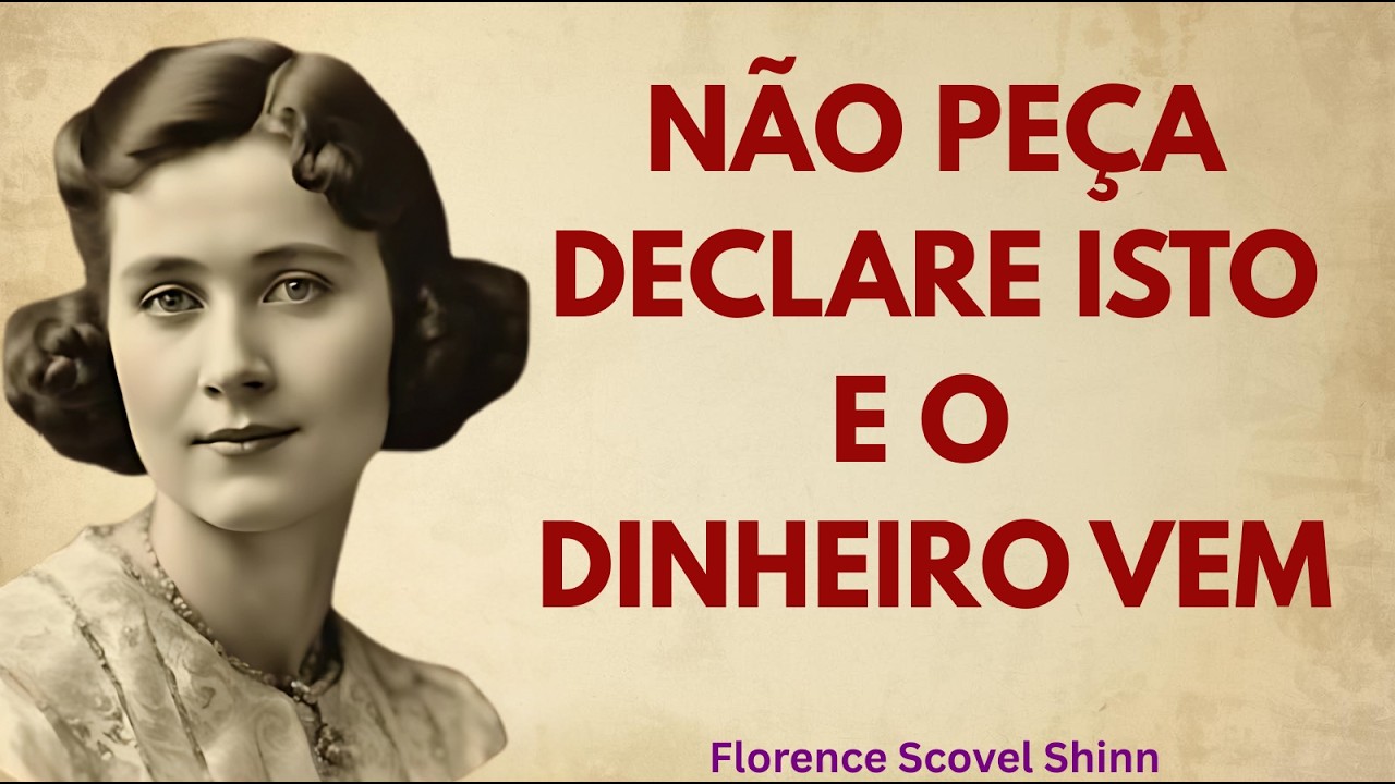Quando Você Diz Isto, a Prosperidade Começa a se Mover | Florence Scovel Shinn