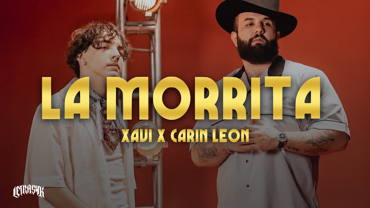 Carin León, Xavi - La Morrita