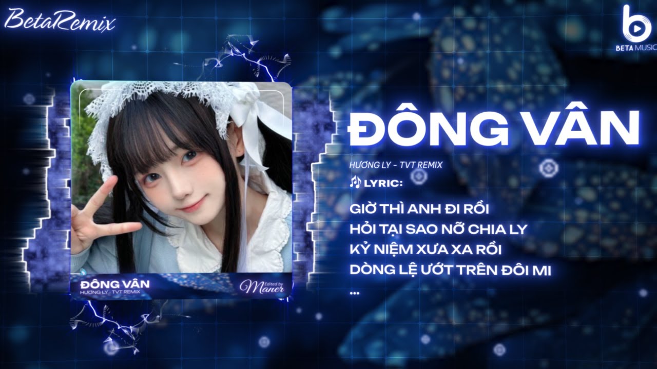 Đ&ocirc;ng V&acirc;n (TVT Remix) - Hương Ly ft X2X 🎼 Nỗi Nhớ Anh Từng Giờ Vấn Vương Em Đ&acirc;y Chờ