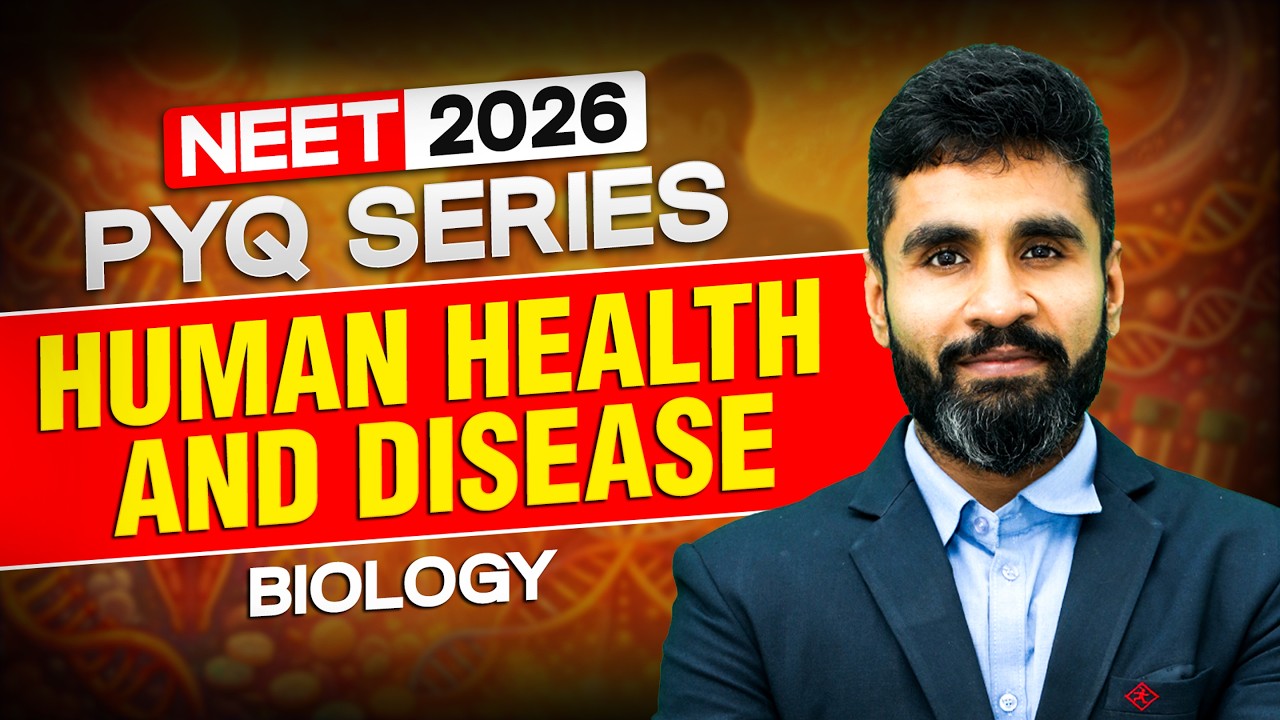 NEET 2026 Biology: Human Health and Disease PYQ Analysis & Imp Questions | Motion NEET