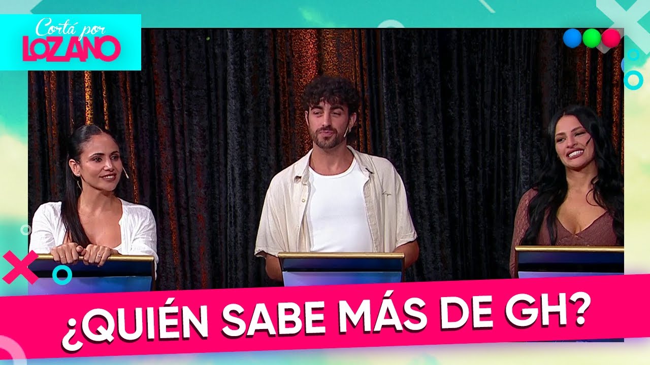 ¿Quién sabe más de Gran Hermano? con Ulises, Chiara y Romina  | #CortáPorLozano