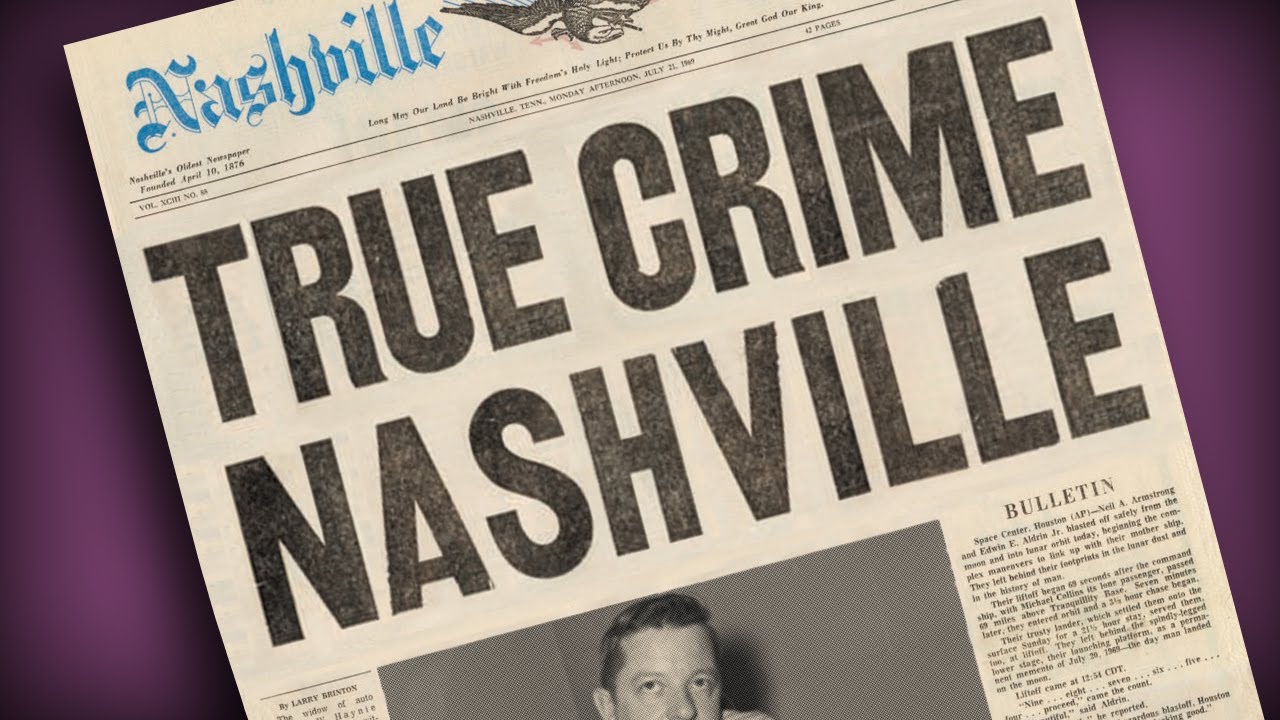 True Crime Nashville | The Reporting of Larry Brinton