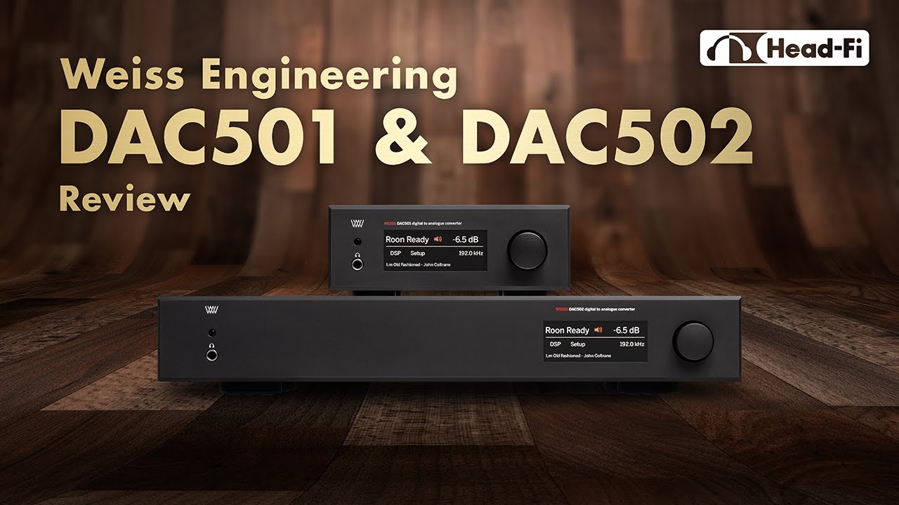 Обзор Weiss Engineering DAC50x (DAC501 и DAC502) — Head-Fi TV