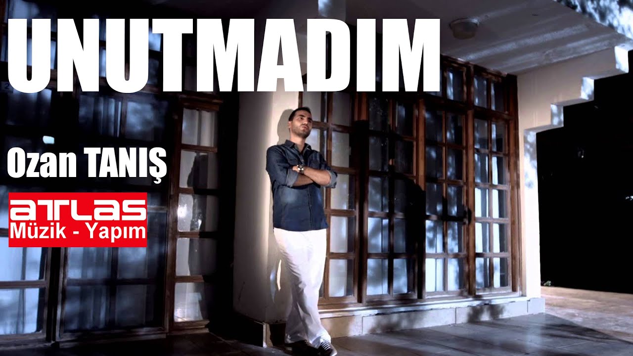 Unutmadım - Ozan Tanış