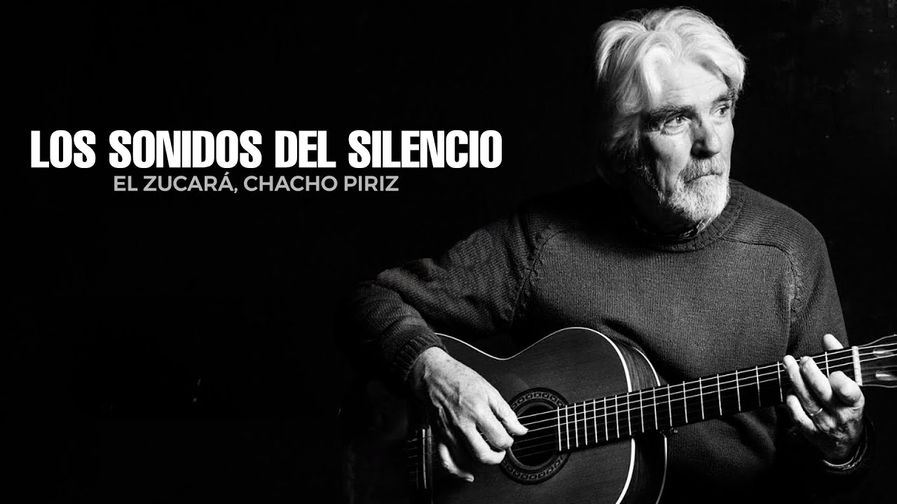 El Zucara, Chacho Piriz - Los Sonidos del Silencio (En Vivo)