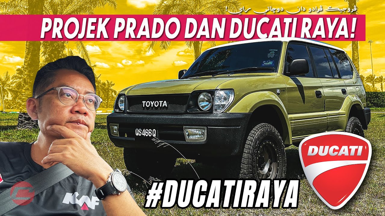 PROJEK PRADO DAN DUCATI RAYA!