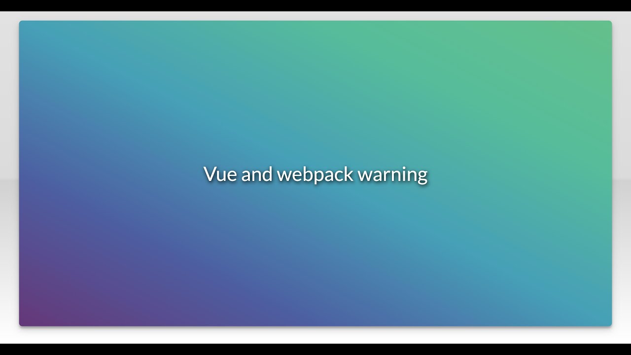 Vue and webpack warning