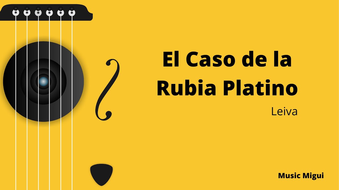 El Caso de la Rubia Platino (Leiva) Lyrics