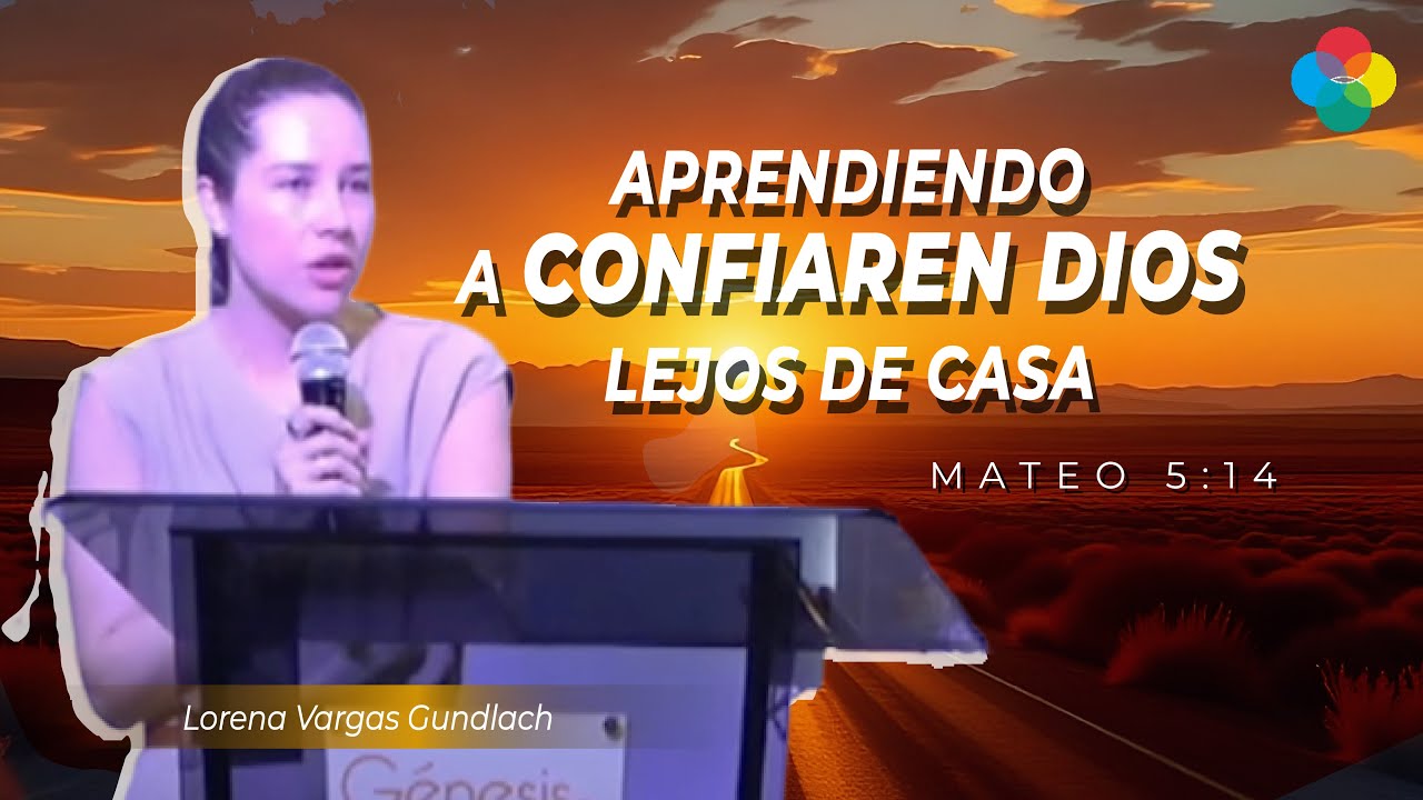 APRENDIENDO A CONFIAR EN DIOS LEJOS DE CASA (MATEO 5:14)