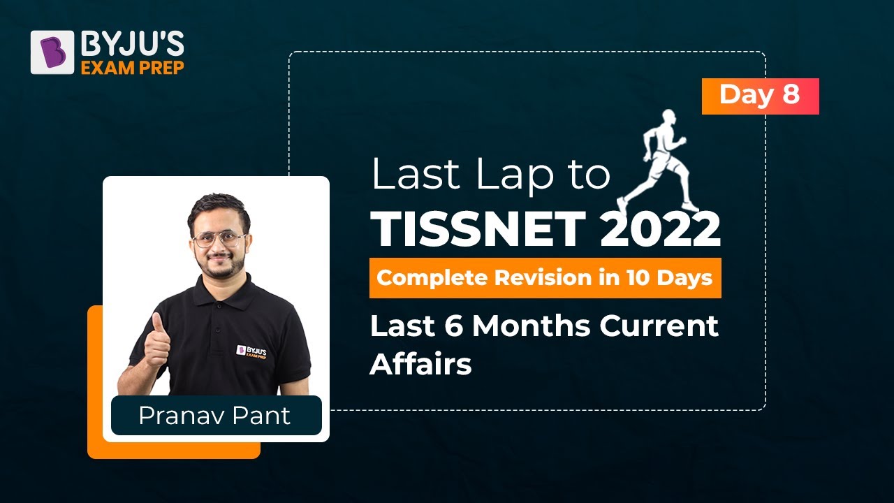 TISSNET GK | Last 6 Month Current Affairs | TISSNET MBA | Last Lap to TISSNET 2022 | BYJU'S MBA