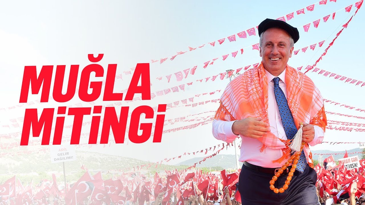 12 Haziran 2018 | Muğla Mitingi | Muharrem İnce - T.C. Cumhurbaşkanı Adayı