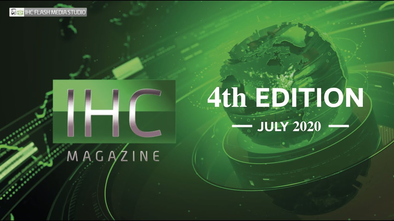 IHC Video Magazine 4th Edition &ndash; July 2020 &ndash;