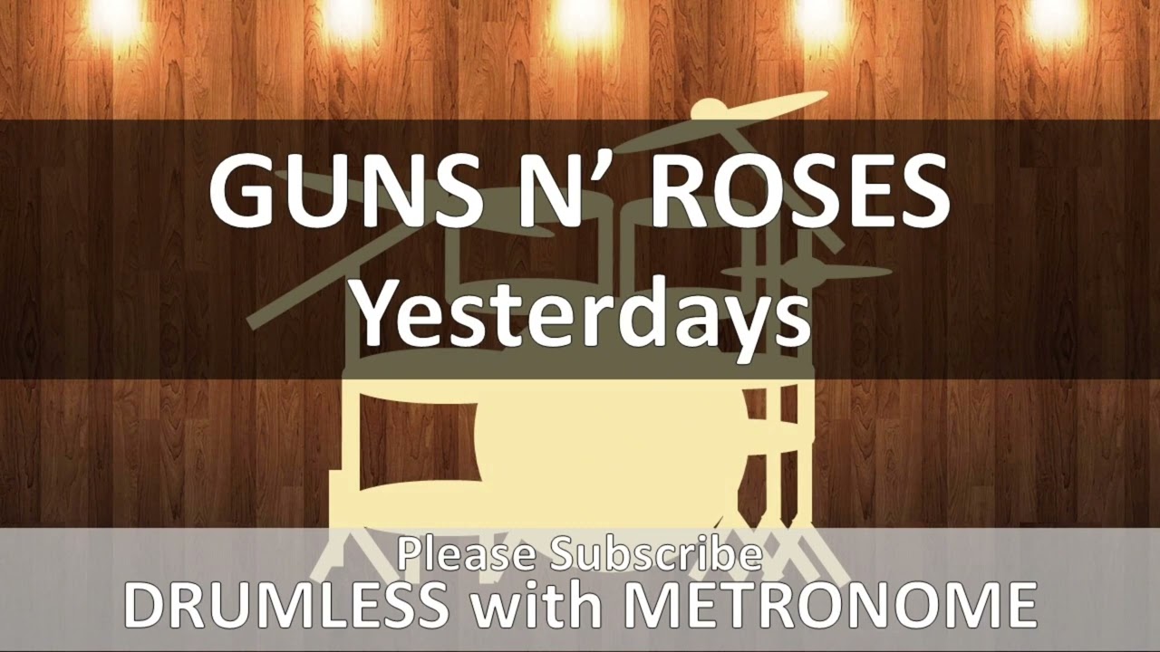 Guns N' Roses - Yesterdays (Drumless with Metronome)