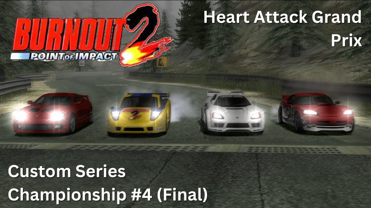 Burnout 2: Point of Impact (PS2) - Custom Series Championship #4 - Heart Attack Grand Prix [FINAL]