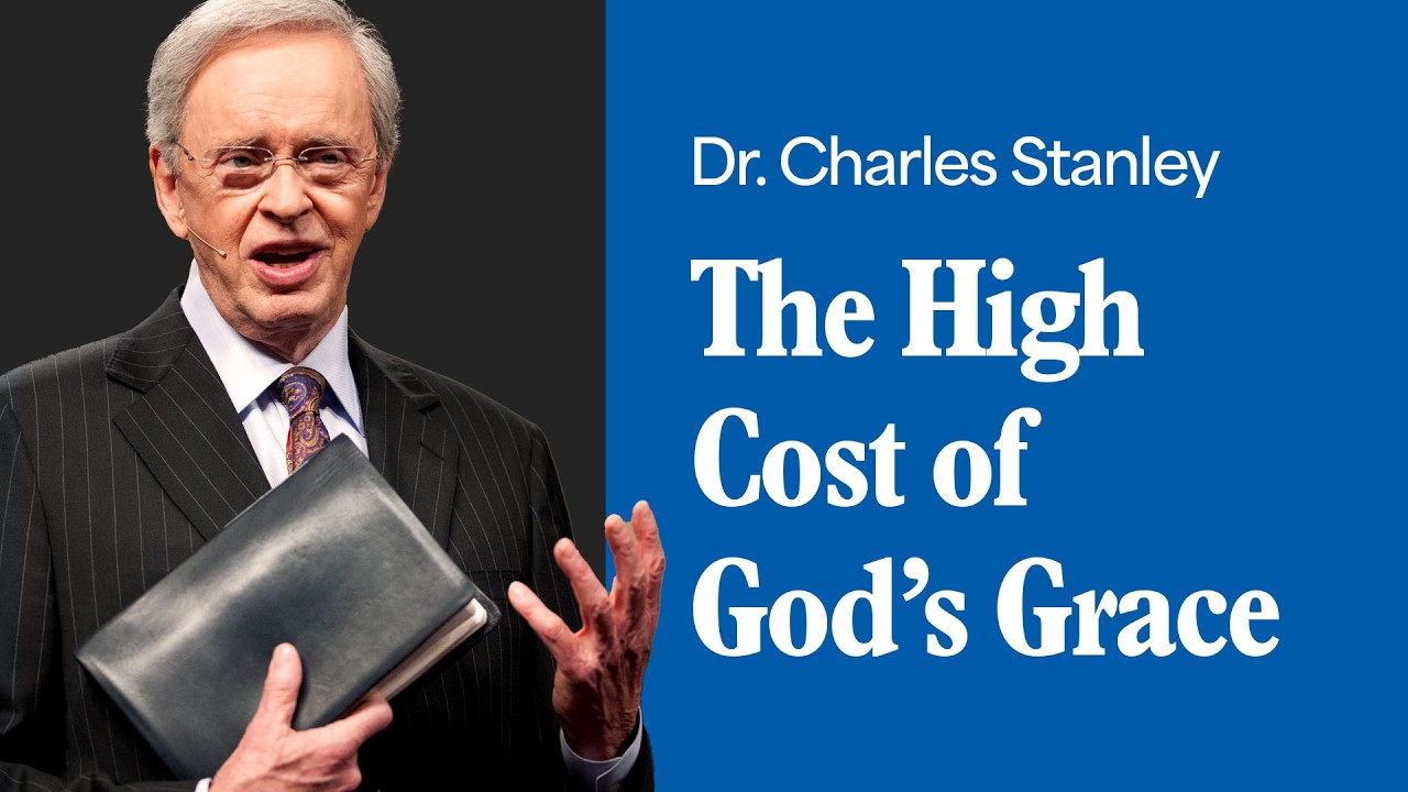 The High Cost of God's Grace &ndash; Dr. Charles Stanley