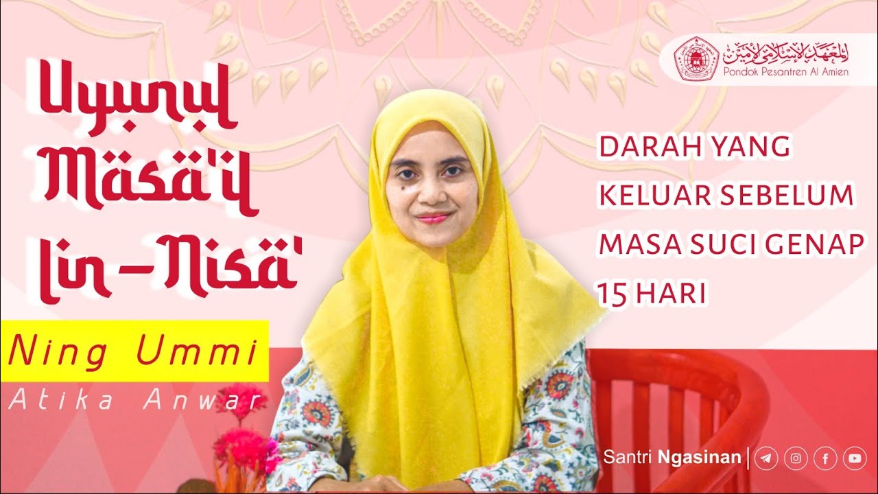 #3 Darah yang Keluar Sebelum Masa Suci Genap 15 Hari - Uyunul Masail lin-Nisa’ || Ning Ummi Atika