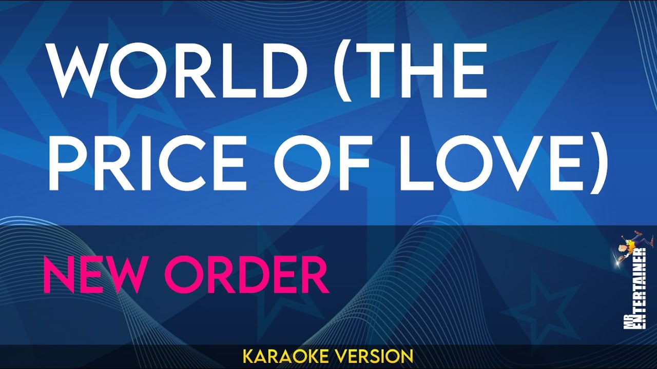 World (the Price Of Love) - New Order (KARAOKE)