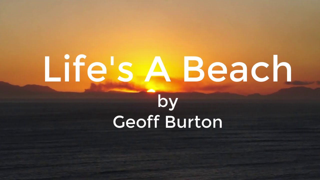 339 Life's A Beach (Geoff Burton)