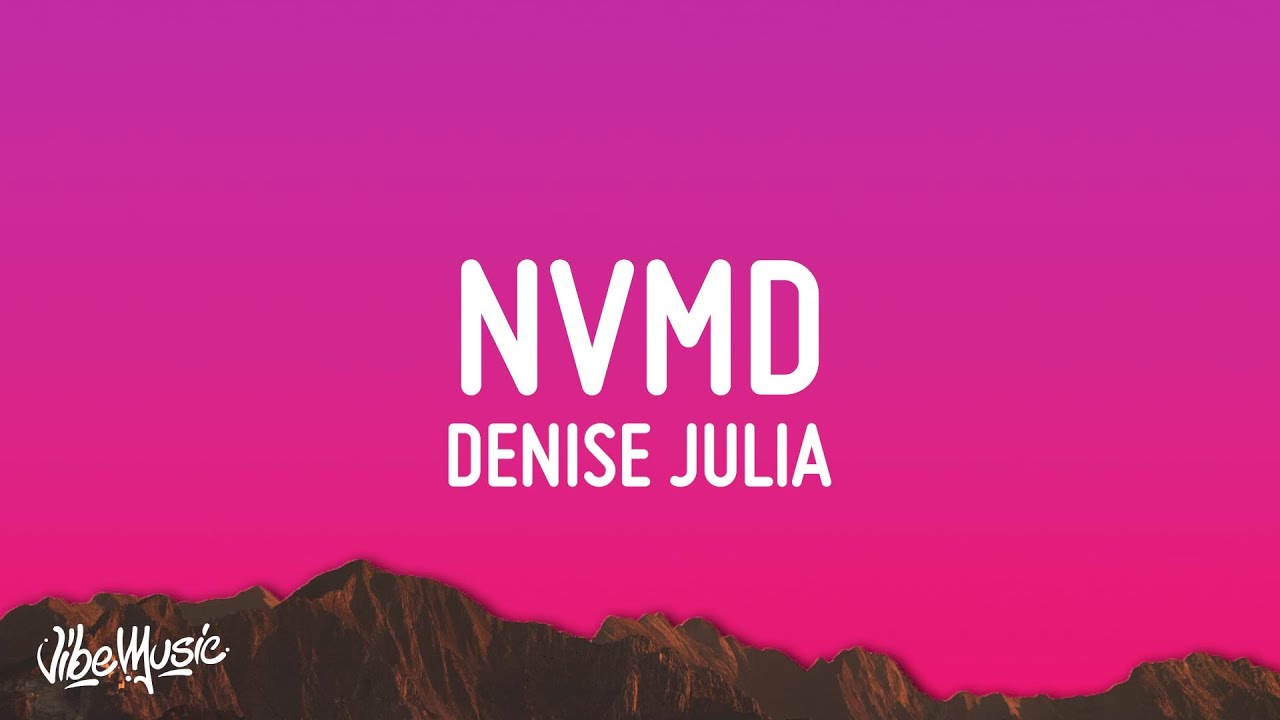 Denise Julia - NVMD (Lyrics)