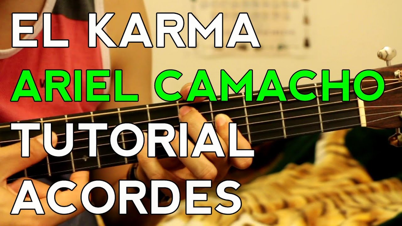 El Karma - Ariel Camacho - Tutorial - ACORDES - Como tocar en Guitarra