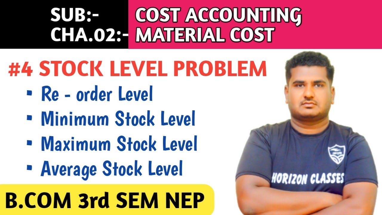 #4 STOCK LEVEL PROBLEM:- REORDER, MINIMUM, MAXIMUM & AVERAGE FOR B.COM 3rd SEM NEP SYLLABUS | COST A