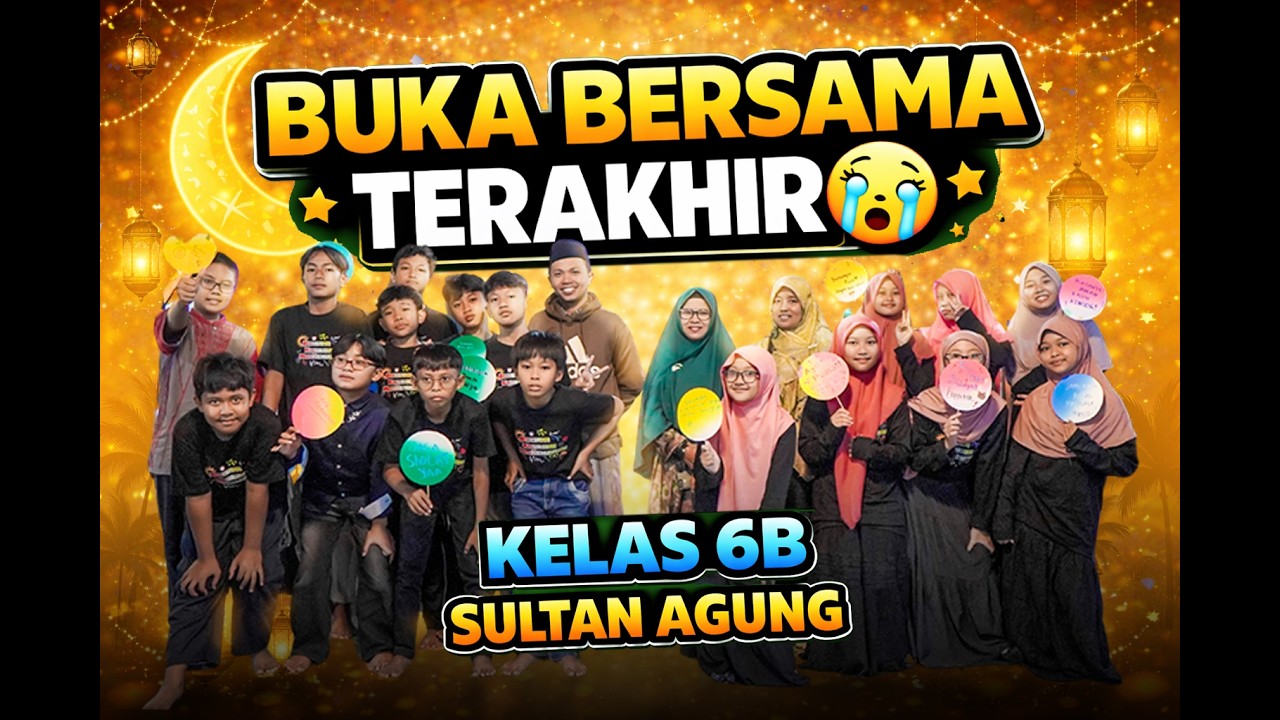 🍜 BUKA BERSAMA TERAKHIR 😭😭 KELAS 6B SULTAN AGUNG SALBANG