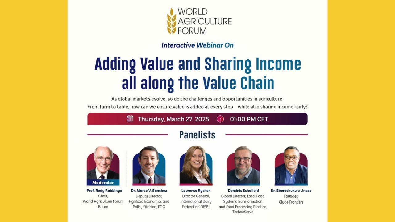 #Webinar- 𝐀𝐝𝐝𝐢𝐧𝐠 𝐕𝐚𝐥𝐮𝐞 & 𝐒𝐡𝐚𝐫𝐢𝐧𝐠 𝐈𝐧𝐜𝐨𝐦𝐞 𝐚𝐥𝐥 𝐀𝐥𝐨𝐧𝐠 𝐭𝐡𝐞 #𝐕𝐚𝐥𝐮𝐞𝐂𝐡𝐚𝐢𝐧 by World Agriculture Forum