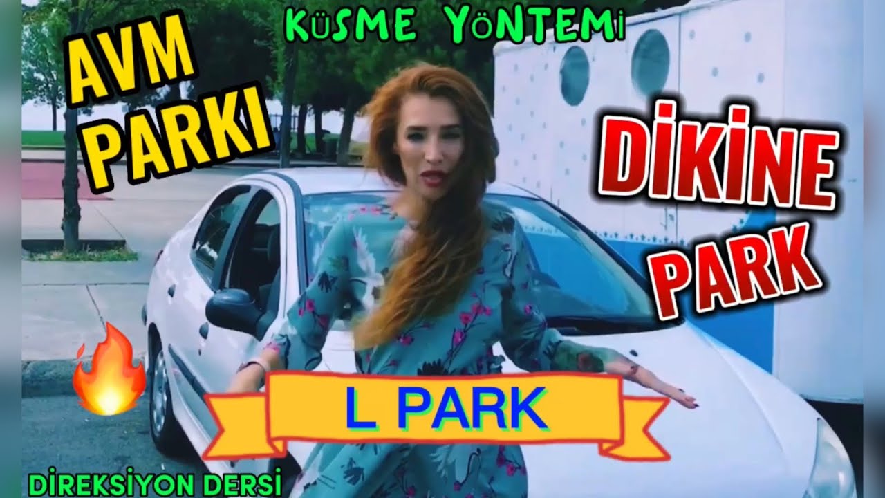 L PARK , AVM PARKI , DİKİNE PARK NASIL YAPILIR ? - KÜSTÜM YÖNTEMİ İLE PARK? #direksiyondersi #lpark